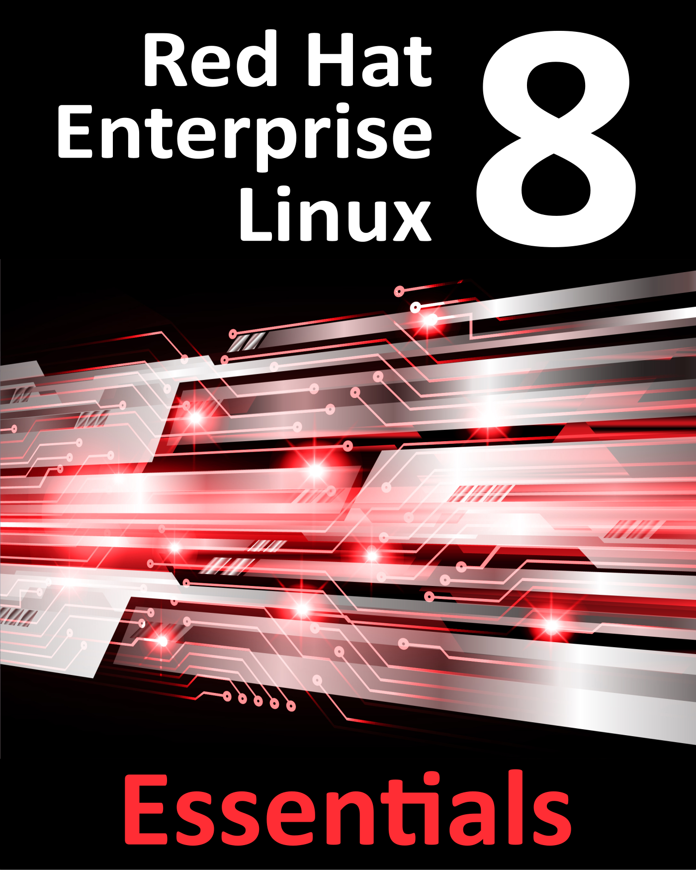 Red Hat Enterprise Linux 8 Essentials Red Hat Enterprise Linux 8 Essentials - photo 1