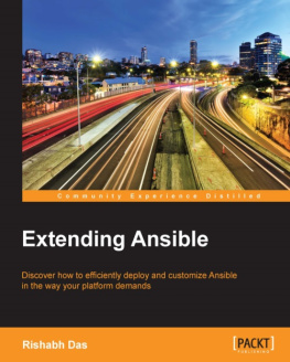 Rishabh Das Extending Ansible : discover how to efficiently deploy and cusomize Ansible in the way your platform demands