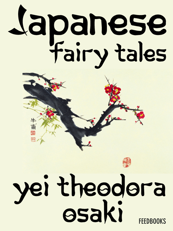 Japanese Fairy Tales Yei Theodora Ozaki Published 1908 Categories - photo 1