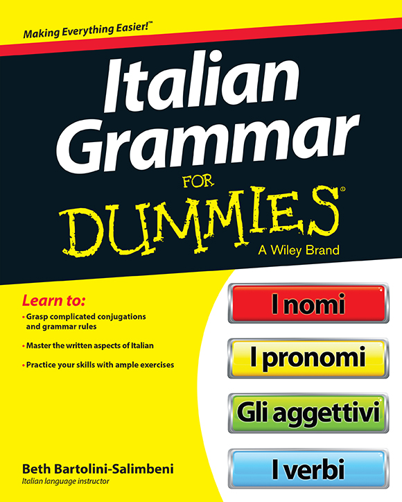 Italian Grammar For Dummies Published by John Wiley Sons Inc 111 River - photo 1
