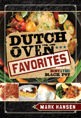 Mark Hansen Dutch Oven Favorites: More of the Best from the Black Pot