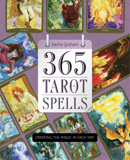 Sasha Graham - 365 Tarot Spells: Creating the Magic in Each Day