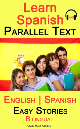 Polyglot Planet Publishing Learn Spanish Parallel Text Easy Stories (English-Spanish) Bilingual