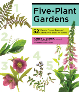 Nancy J. Ondra - Five-Plant Gardens: 52 Ways to Grow a Perennial Garden with Just Five Plants