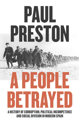 Paul Preston - A People Betrayed: A History of Corruption, Political Incompetence and Social Division in Modern Spain 1874-2018