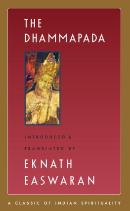 Eknath Easwaran Ed. The Dhammapada (Classics of Indian Spirituality)