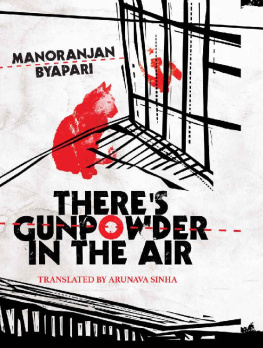 Manoranjan Byapari - There’s Gunpowder in the Air