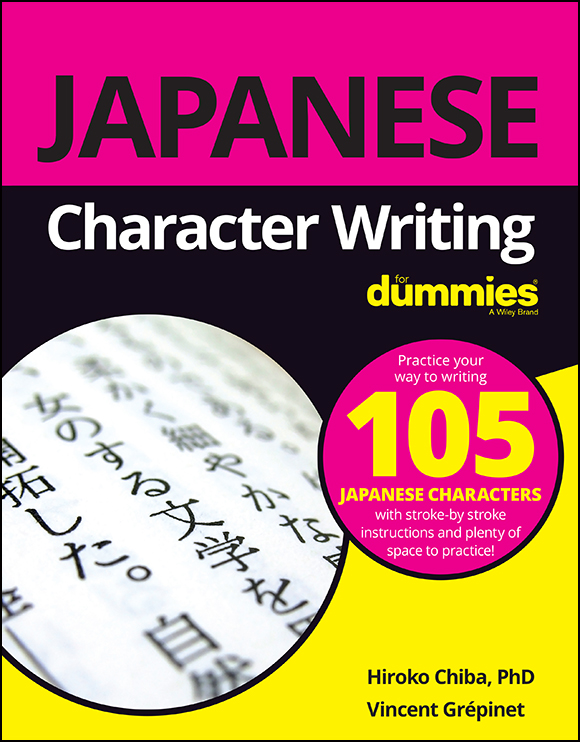 Japanese Character Writing For Dummies Published by John Wiley Sons Inc - photo 1