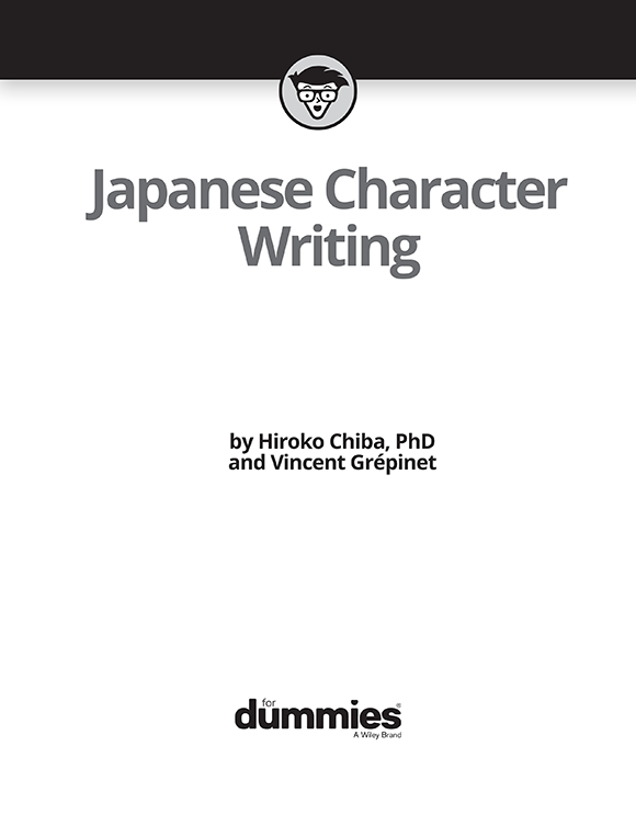 Japanese Character Writing For Dummies Published by John Wiley Sons Inc - photo 2