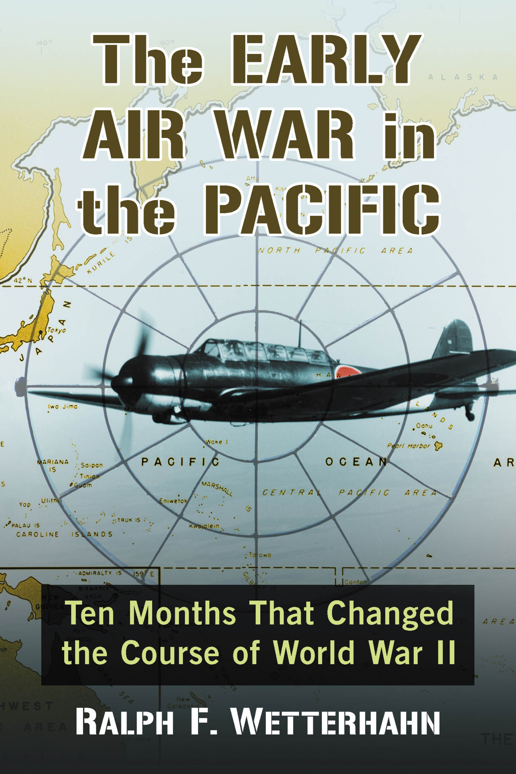 The Early Air War in the Pacific Ten Months That Changed the Course of World War II - image 1