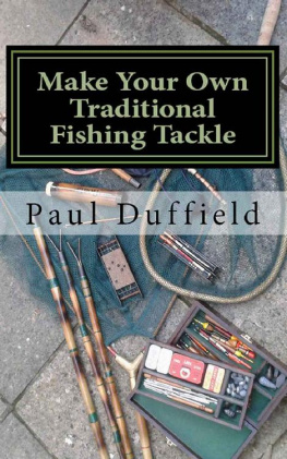 Paul Duffield - Make Your Own Traditional Fishing Tackle