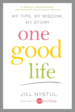 Jill Nystul One Good Life: My Tips, My Wisdom, My Story