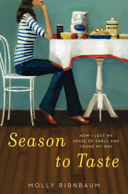 Molly Birnbaum - Season to Taste: How I Lost My Sense of Smell and Found My Way