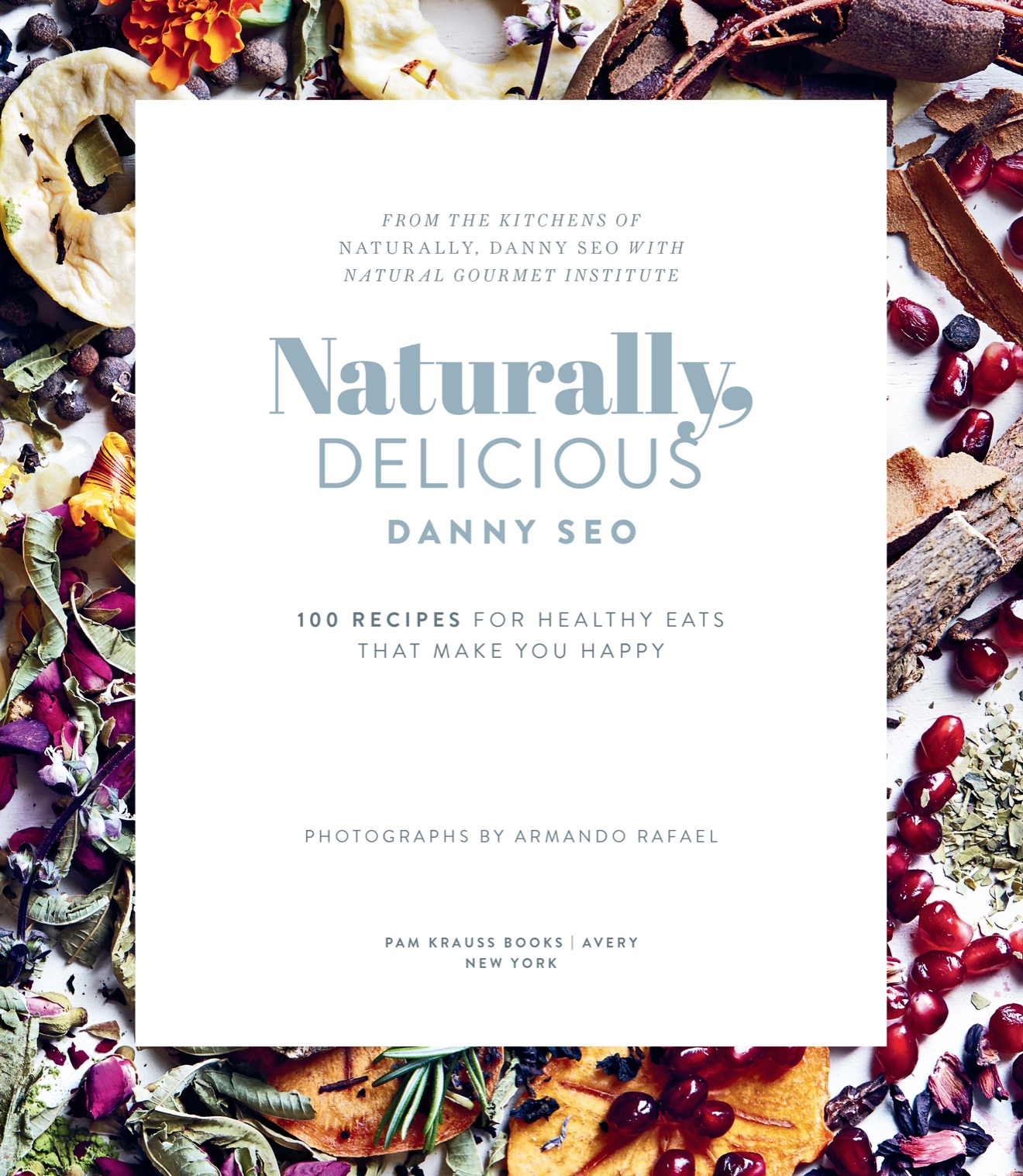 Naturally Delicious 100 Recipes for Healthy Eats That Make You Happy - image 3