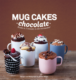 Sandra Mahut - Mug Cakes Chocolate: Ready in Two Minutes in the Microwave!