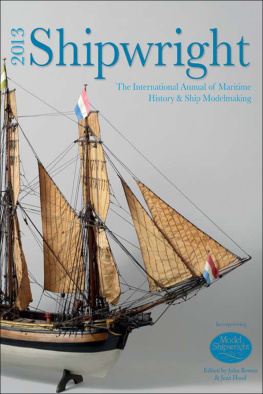 John Bowen - Shipwright 2013: The International Annual of Maritime History and Ship Modelmaking