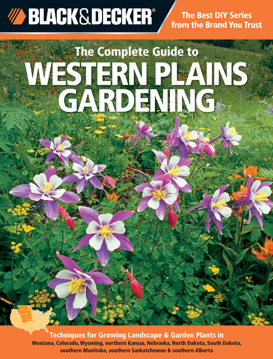 The Complete Guide to WESTERN PLAINS GARDENING Techniques for Growing - photo 1