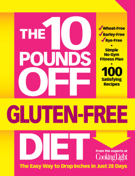 John Hastings The 10 Pounds Off Gluten-Free Diet: The Easy Way to Drop Inches in Just 28 Days