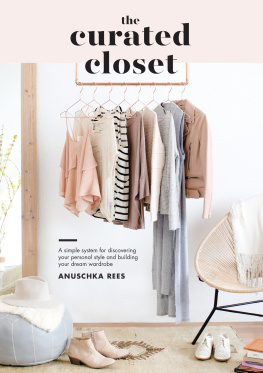 Anuschka Rees - The Curated Closet: A Simple System for Discovering Your Personal Style and Building Your Dream Wardrobe