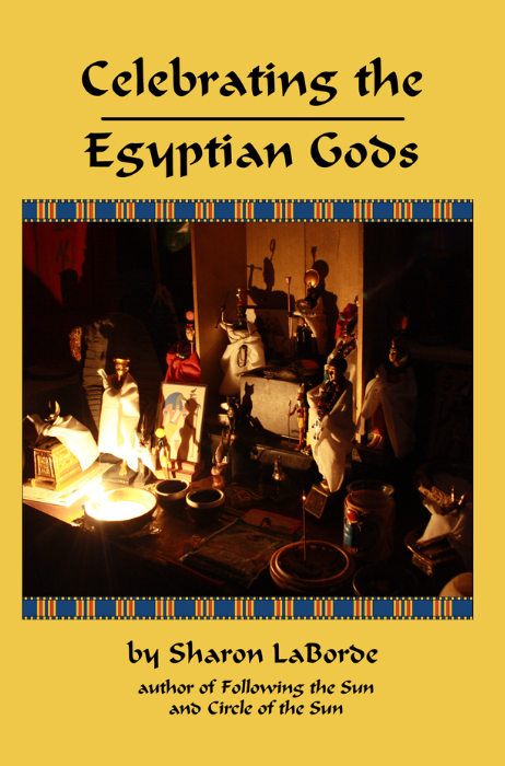 Celebrating the Egyptian Gods by Sharon LaBorde A Golden Age Publication - photo 1