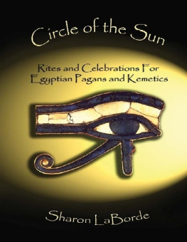 Sharon LaBorde - Circle of the Sun: Rites and Celebrations for Egyptian Pagans and Kemetics