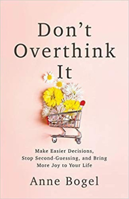 Anne Bogel - Dont Overthink It: Make Easier Decisions, Stop Second-Guessing, and Bring More Joy to Your Life