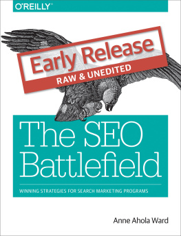 Anne Ahola Ward The SEO Battlefield: Winning Strategies for Search Marketing Programs