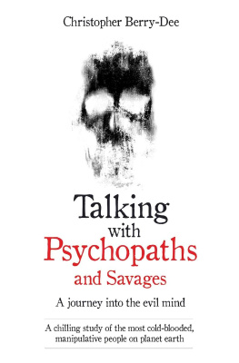 Christopher Berry-Dee - Talking With Psychopaths and Savages - A journey into the evil mind