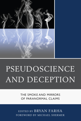 Bryan Farha (Editor) - Pseudoscience and Deception: The Smoke and Mirrors of Paranormal Claims