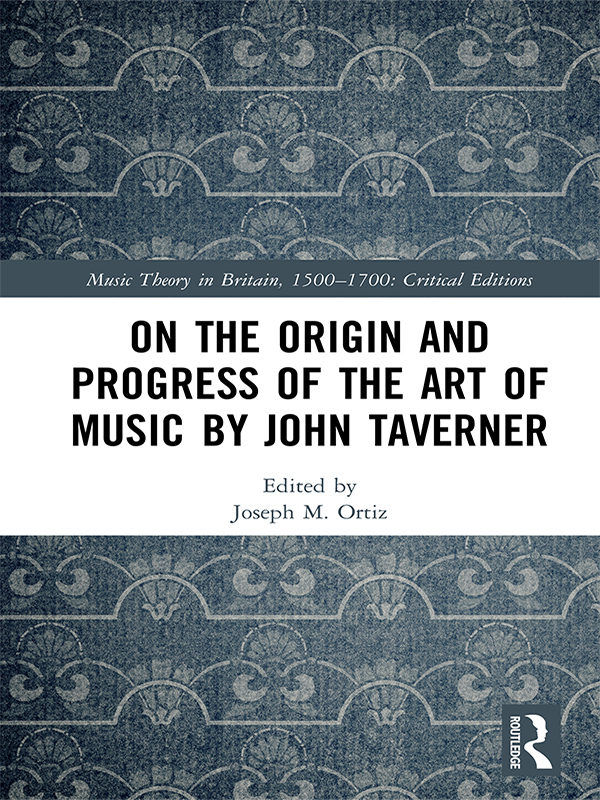 On the Origin and Progress of the Art of Music by John Taverner John Taverners - photo 1