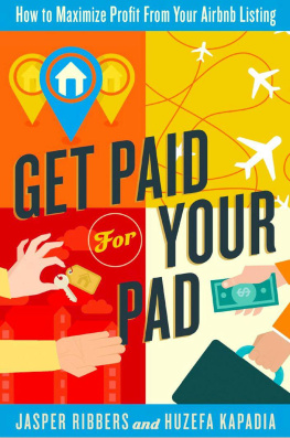 Jasper Ribbers - Get Paid For Your Pad: How to Maximize Profit From Your Airbnb Listing