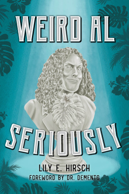 Lily E. Hirsch Weird Al: Seriously