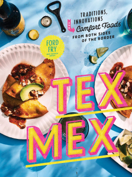 Ford Fry - Tex-Mex Cookbook: Traditions, Innovations, and Comfort Foods from Both Sides of the Border