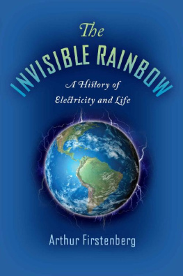 Arthur Firstenberg - The Invisible Rainbow: A History of Electricity and Life