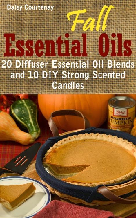 Fall Essential Oils 20 Diffuser Essential Oil Blends and 10 DIY Strong - photo 1