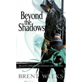 Brent Weeks Beyond the Shadows (The Night Angel Trilogy)