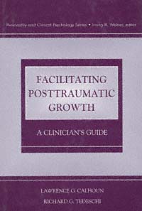 title Facilitating Posttraumatic Growth A Clinicians Guide LEA Series - photo 1