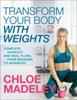 Chloe Madeley - Transform Your Body With Weights