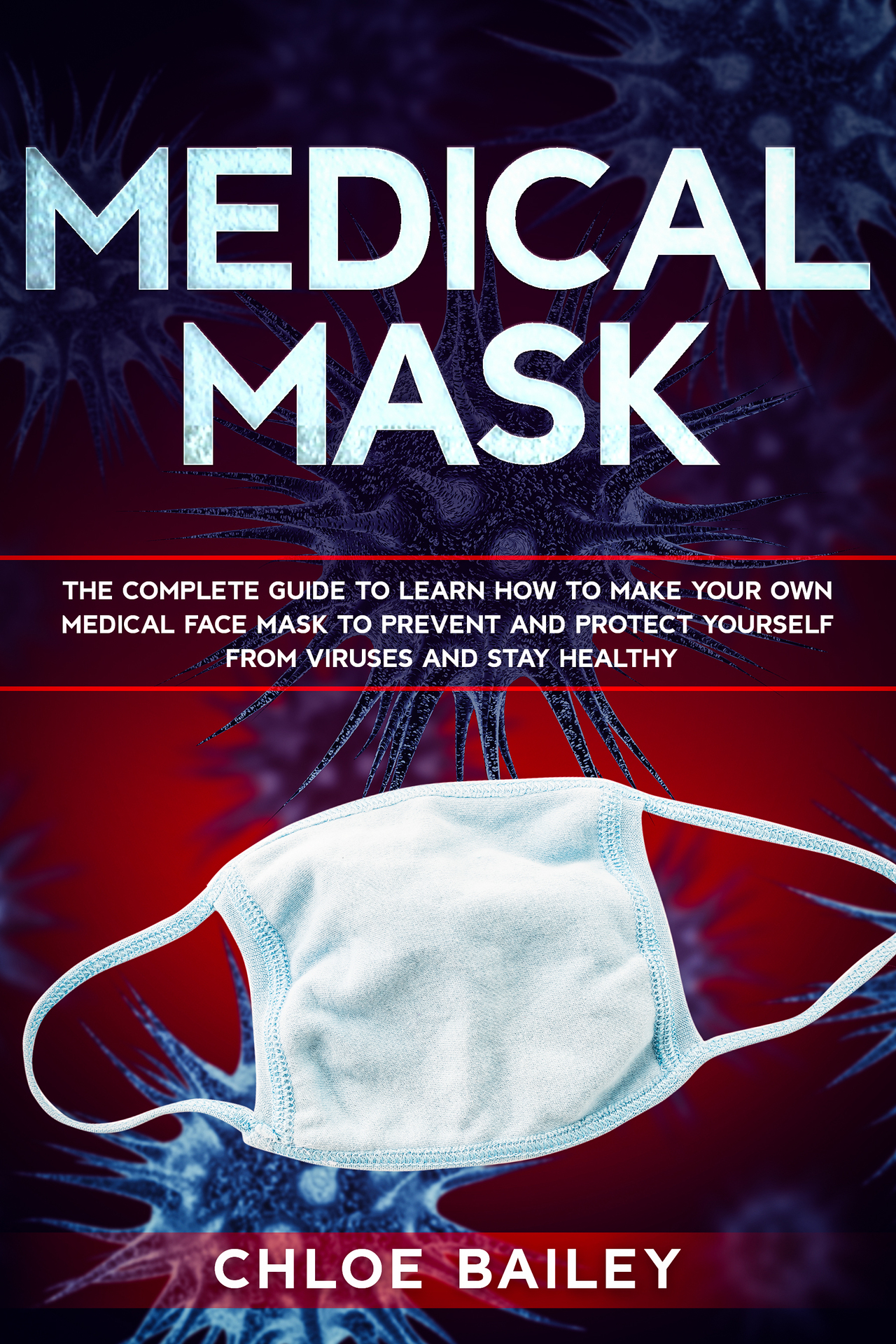 Homemade Face Mask The Complete Guide To Learn How to Make Your Own Medical - photo 1