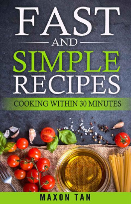 Maxon Tan - FAST AND SIMPLE RECIPES: COOKING WITHIN 30 MINUTES