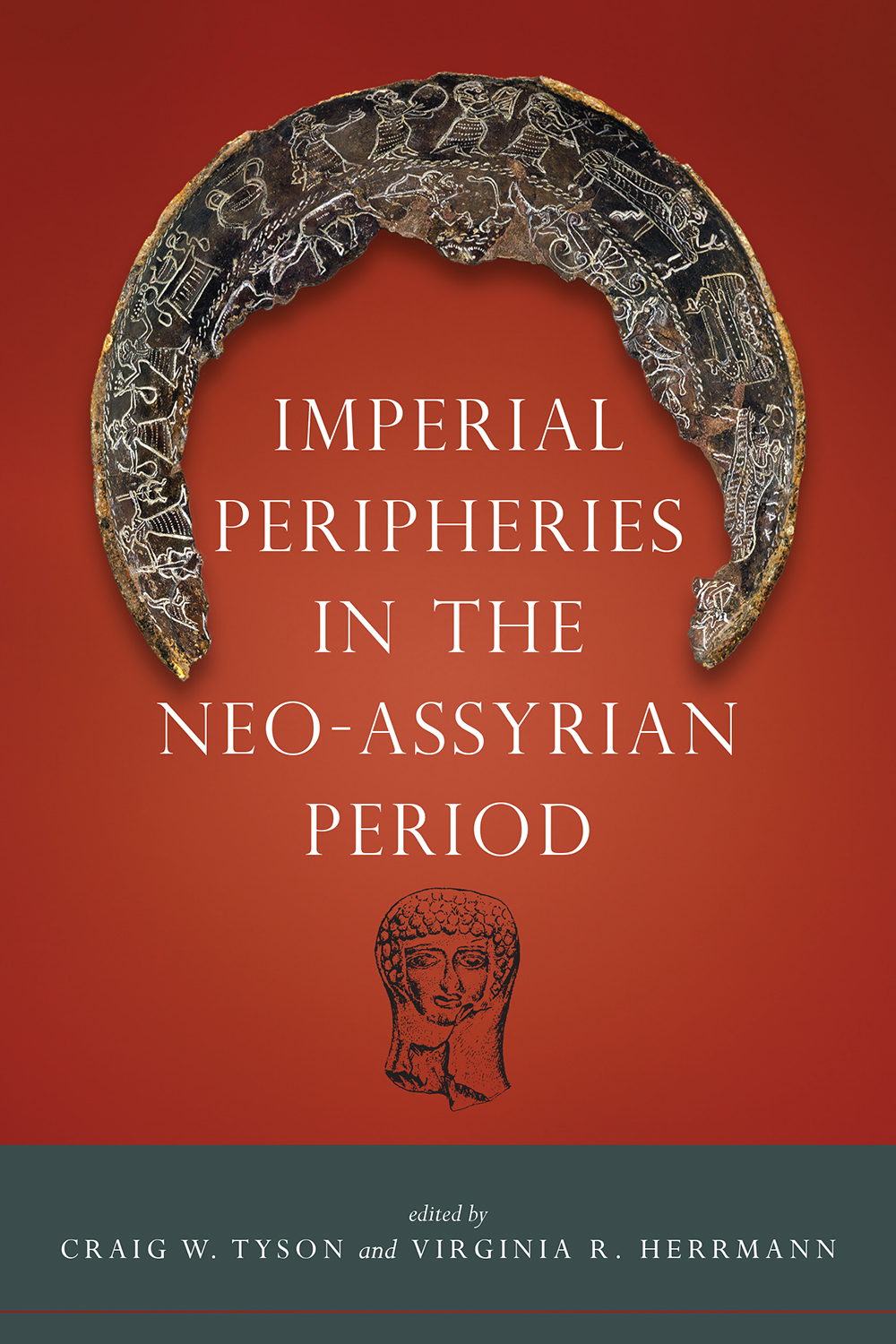 Imperial Peripheries in the Neo-Assyrian Period Edited by Craig W Tyson and - photo 1