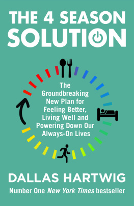 Dallas Hartwig The 4 Season Solution: A Powerful New Plan For Feeling Better, Living Well And Powering Down Our Always-On Lives