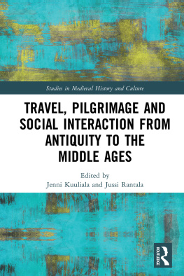Jenni Kuuliala - Travel, Pilgrimage and Social Interaction from Antiquity to the Middle Ages
