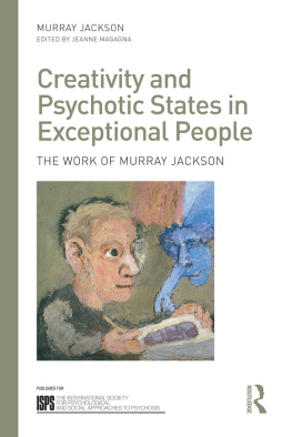 Murray Jackson Creativity and Psychotic States in Exceptional People: The work of Murray Jackson