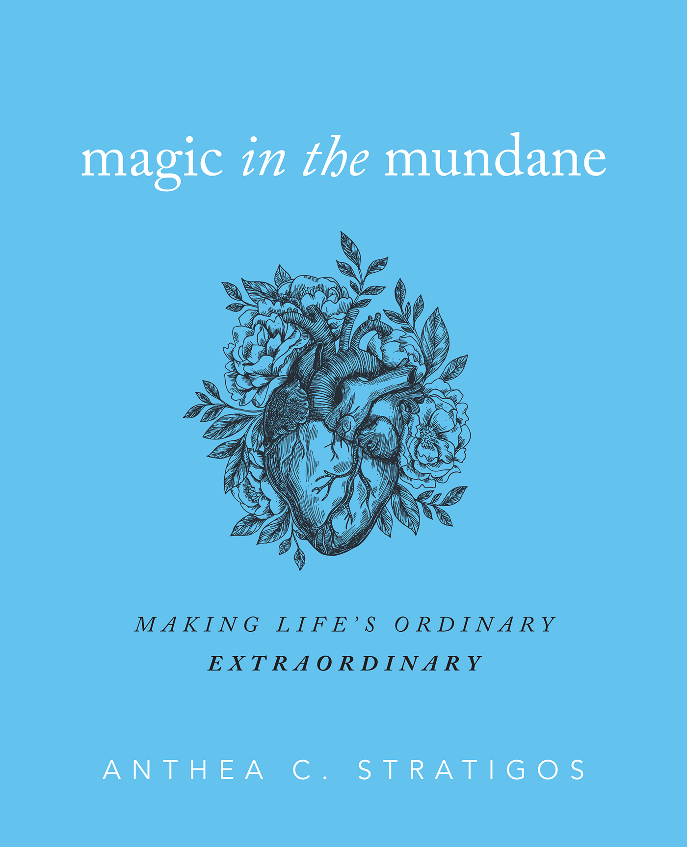 Praise for Magic in the Mundane A beautiful simply remarkable read on every - photo 1