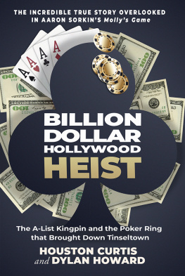 Houston Curtis - The Billion Dollar Hollywood Heist: The A-List Kingpin and the Poker Ring that Brought Down Tinseltown