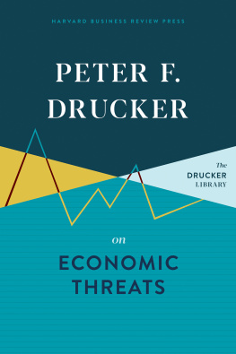 Peter F. Drucker - Peter F. Drucker on Economic Threats