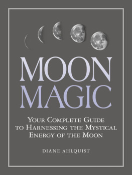 Diane Ahlquist Your Guide to Finding Energy, Balance, and Healing with the Power of the Moon