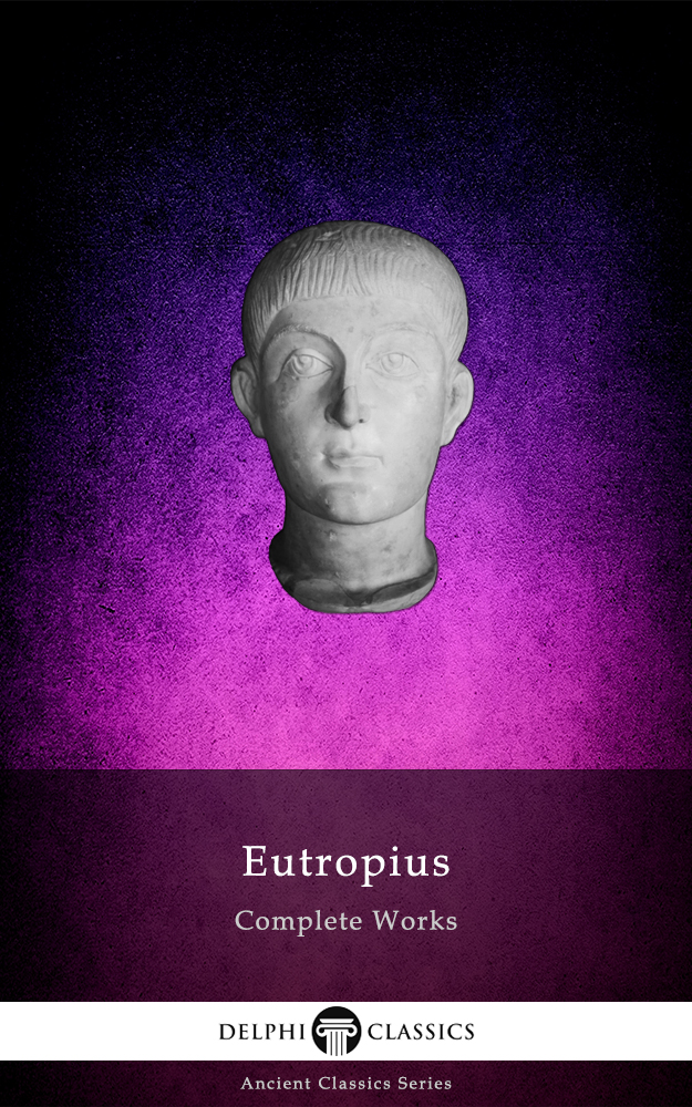 Delphi Complete Works of Eutropius - image 1