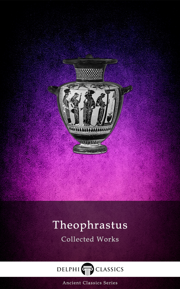 Delphi Collected Works of Theophrastus - image 1